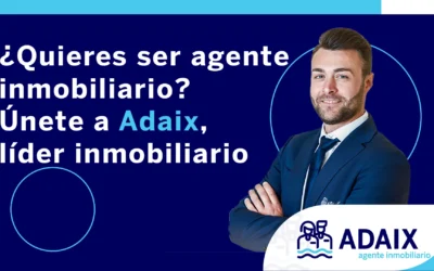Únete a la red de agentes inmobiliarios más innovadora: Adaix