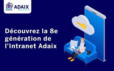 Découvrez la 8e génération de l’Intranet Adaix