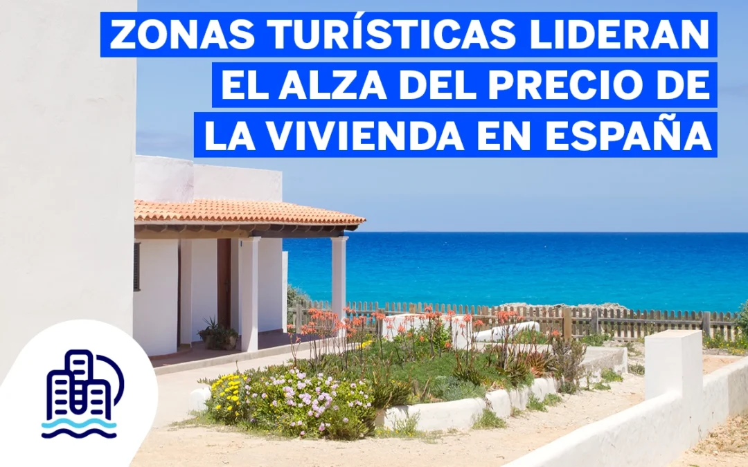 Zonas turísticas lideran el precio de la vivienda en España