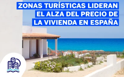 Inicio 2026 8 Zonas turísticas lideran el precio de la vivienda en España