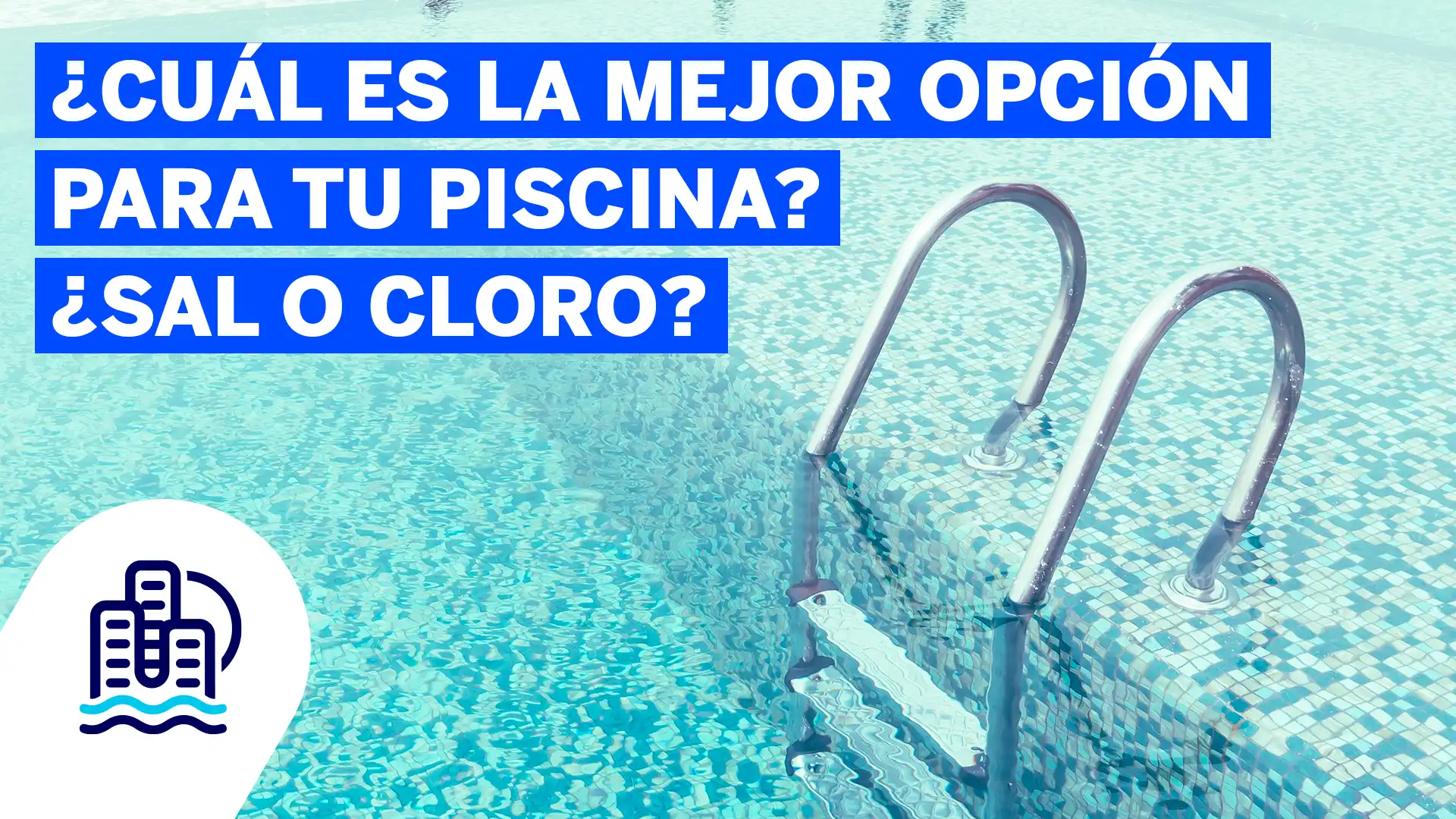 ¿Cuál es la mejor opción para tu piscina? ¿Sal o cloro? ¿Cuál es la mejor opción para tu piscina? ¿Sal o cloro?
