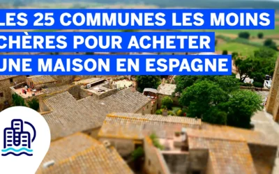 Les 25 communes les moins chères pour acheter une maison en Espagne en 2025