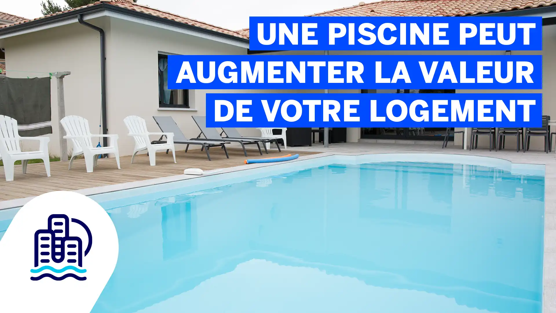 Une piscine peut augmenter la valeur de votre logement